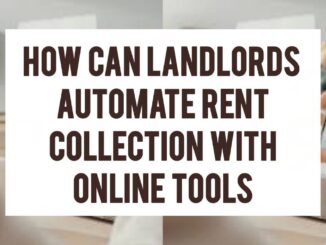How Can Landlords Automate Rent Collection With Online Tools